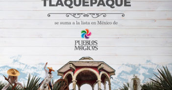 Nombran a Tlaquepaque uno de los 8 Pueblos Mágicos de Jalisco