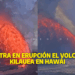 Erupción del volcán Kilauea en Hawái; lava alcanzó los 370 metros de altura